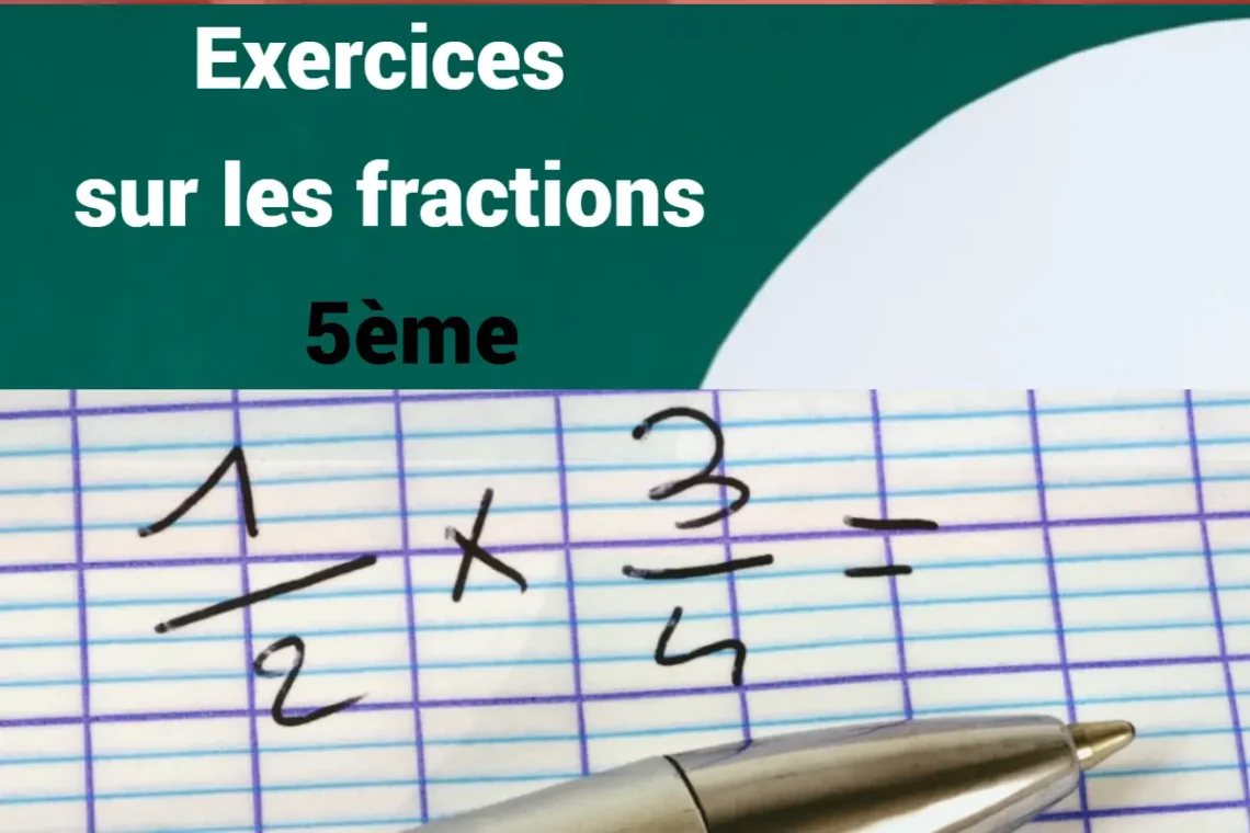 Exercices sur les fractions en 5ème